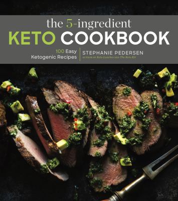The 5-ingredient keto cookbook : 100 easy ketogenic recipes  cover image cdn