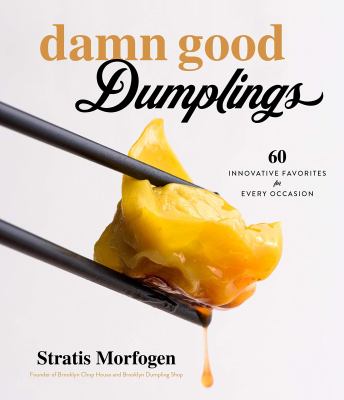 Damn good dumplings : 60 innovative favorites for every occasion  cover image cdn