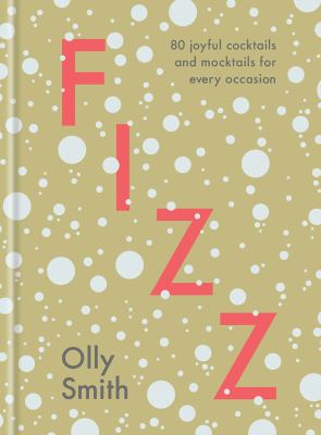 Fizz : 80 joyful cocktails and mocktails for every occasion  cover image cdn