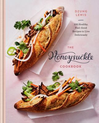 The Honeysuckle cookbook : 100 healthy, feel-good recipes to live deliciously  cover image cdn