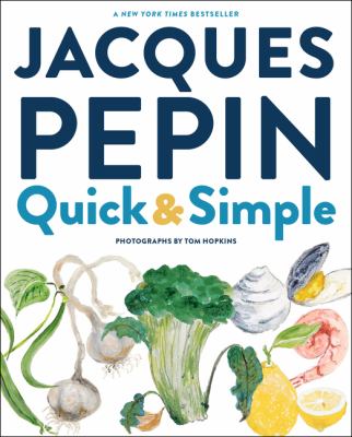 Jacques Pepin quick + simple : simply wonderful meals with surprisingly little effort  cover image cdn