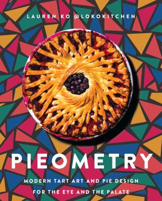 Pieometry : modern tart art and pie design for the eye and the palate  cover image cdn