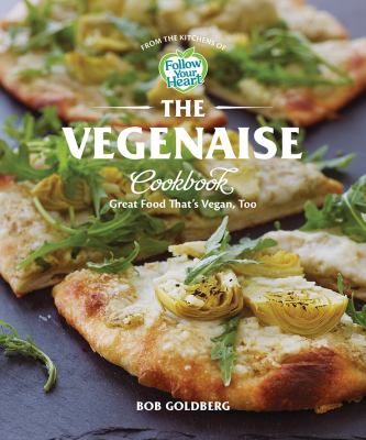 The Vegenaise cookbook : great food that's vegan, too  cover image cdn