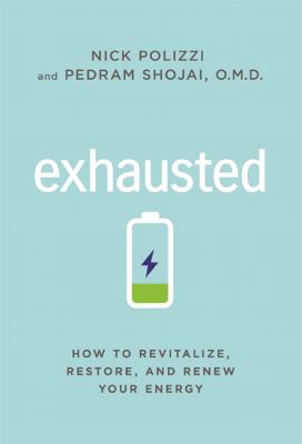 Exhausted : how to revitalize, restore, and renew your energy  cover image cdn