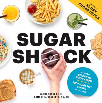Sugar shock : the hidden sugar in your food : 100+ smart swaps to cut back cover image