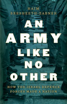 An army like no other : how the Israeli Defense Force made a nation  cover image cdn