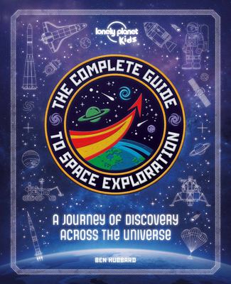 The complete guide to space exploration : a journey of discovery across the universe  cover image cdn