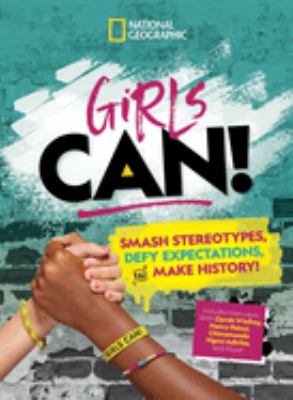 Girls can! : smash stereotypes, defy expectations, and make history!  cover image cdn