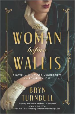 The woman before Wallis : a novel of Windsors, Vanderbilts, and royal scandal  cover image cdn
