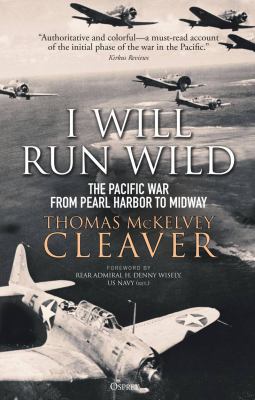 I will run wild : the Pacific war from Pearl Harbor to Midway  cover image cdn