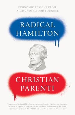 Radical Hamilton : economic lessons from a misunderstood founder  cover image cdn