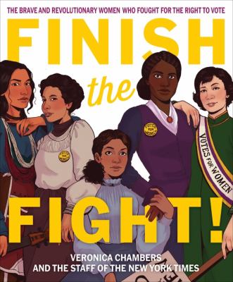Finish the fight! : the brave and revolutionary women who fought for the right to vote  cover image cdn