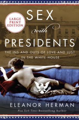 Sex with presidents the ins and outs of love and lust in the White House  cover image cdn