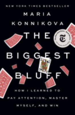 The biggest bluff : how I learned to pay attention, master the odds, and win  cover image cdn