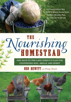 The nourishing homestead one back-to-the-land family's plan for cultivating soil, skills, and spirit cover image cdn
