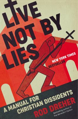Live not by lies : a manual for Christian dissidents  cover image cdn