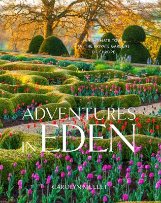 Adventures in Eden : an intimate tour of the private gardens of Europe  cover image cdn