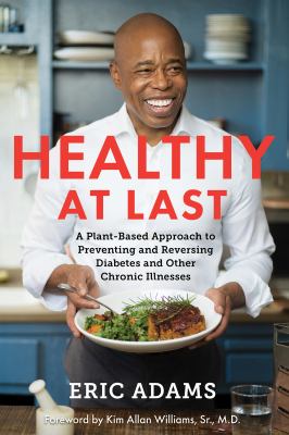 Healthy at last : a plant-based approach to preventing and reversing diabetes and other chronic illnesses  cover image cdn