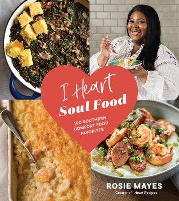 I heart soul food : 100 Southern comfort food favorites  cover image cdn