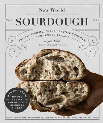 New world sourdough : artisan techniques for creative homemade fermented breads; with recipes for pan de coco, bagels, beignets and more  cover image cdn