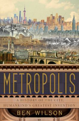 Metropolis : a history of the city, humankind's greatest invention  cover image cdn