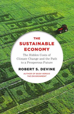 The sustainable economy : the hidden costs of climate change and the path to a prosperous future cover image