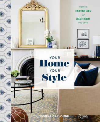 Your home, your style : how to find your look & create rooms you love  cover image cdn