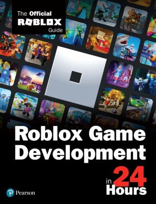 Roblox game development in 24 hours : the official Roblox guide cover image cdn