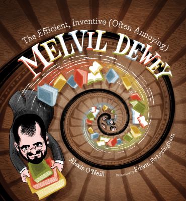 The efficient, inventive (often annoying) Melvil Dewey  cover image cdn