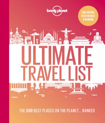 Ultimate travel list : the 500 best places on the planet...ranked cover image cdn