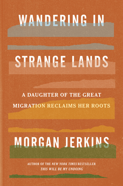 Wandering in strange lands a daughter of the Great Migration reclaims her roots cover image cdn