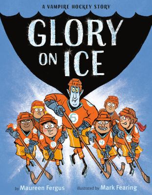 Glory on Ice : a Vampire Hockey Story  cover image cdn
