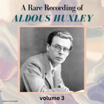 A rare recording of aldous huxley, volume 3 cover image cdn