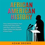 African american history: slavery, underground railroad, people including harriet tubman, martin cover image cdn