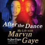 After the dance : my life with Marvin Gaye cover image cdn