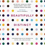 Beautifully distinct. Conversations with Friends on Faith, Life, and Culture cover image cdn