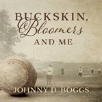 Buckskin, bloomers, and me cover image cdn