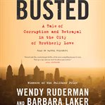 Busted : a tale of corruption and betrayal in the City of Brotherly Love cover image cdn