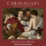 Caravaggio. Painter of Miracles cover image cdn