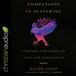 Companions in suffering. Comfort for Times of Loss and Loneliness cover image cdn