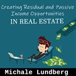 Creating residual and passive income in real estate cover image cdn