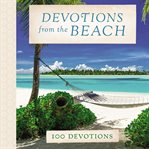 Devotions from the beach. 100 Devotions cover image cdn