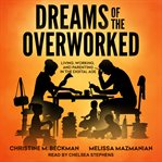 Dreams of the overworked. Living, Working, and Parenting in the Digital Age cover image cdn