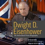 Dwight d. eisenhower. An Associated Press Biography cover image cdn