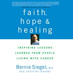 Faith, hope and healing: inspiring lessons learned from people living with cancer cover image cdn