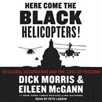 Here come the black helicopters! : UN global governance and the loss of freedom cover image cdn