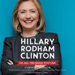 Hillary Rodham Clinton : do all the good you can cover image cdn
