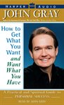 How to get what you want and want what you have : [a practical and spiritual guide to personal success] cover image cdn