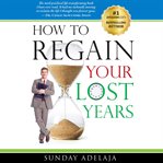 How to regain your lost years cover image cdn