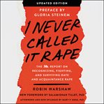 I never called it rape. The Ms. Report on Recognizing, Fighting, and Surviving Date Rape cover image cdn